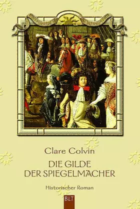 Couverture du produit · Die Gilde der Spiegelmacher: Historischer Roman (BLT. Bastei Lübbe Taschenbücher)