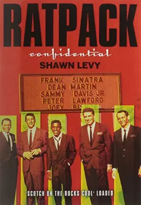 Couverture du produit · Rat Pack Confidential: Frank, Dean, Sammy, Peter, Joey and the Last Great Showbiz Party