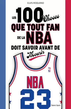 Couverture du produit · Les 100 choses que tout fan de la NBA doit savoir avant de mourir
