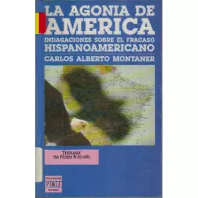 Couverture du produit · La agonía de América : indagaciones sobre el fracaso hispanoamericano
