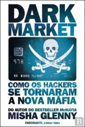 Couverture du produit · DarkMarket Como os Hackers se tornaram a nova máfia