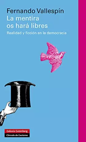 Couverture du produit · La mentira os hará libres: Realidad y ficción en la democracia (Ensayo)