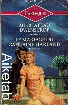 Couverture du produit · Au château d'Alnstrop / Le mariage du capitaine Harland