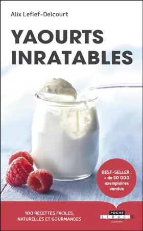 Couverture du produit · Yaourts inratables: 100 recettes faciles, naturelles et gourmandes