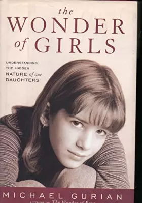 Couverture du produit · The Wonder of Girls: Understanding the Hidden Nature of Our Daughters