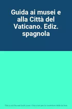 Couverture du produit · Guida ai musei e alla Città del Vaticano. Ediz. spagnola