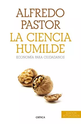 Couverture du produit · La ciencia humilde: Economía para ciudadanos (Letras de Crítica)