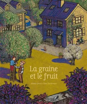 Couverture du produit · La graine et le fruit
