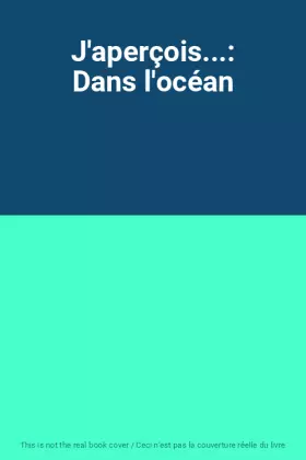 Couverture du produit · J'aperçois...: Dans l'océan