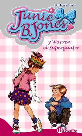 Couverture du produit · Junie B. Jones y Warren el Superguapo (Castellano - A PARTIR DE 6 AÑOS - PERSONAJES Y SERIES - Junie B. Jones)