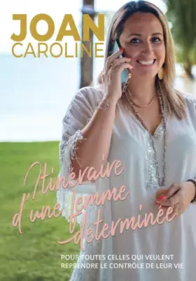 Couverture du produit · "Itinéraire d'une femme déterminée" Pour toutes celles qui veulent reprendre le contrôle de leur vie