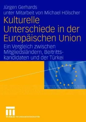Couverture du produit · Kulturelle Unterschiede in der Europäischen Union: Ein Vergleich zwischen Mitgliedsländern, Beitrittskandidaten und der Türkei