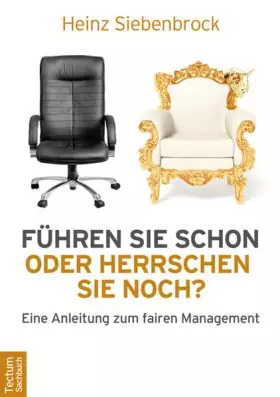 Couverture du produit · Führen Sie schon oder herrschen Sie noch? Eine Anleitung zum fairen Management