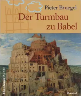 Couverture du produit · Turmbau zu babel pieter bruegel