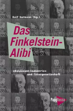Couverture du produit · Das Finkelstein-Alibi. »Holocaust-Industrie« und Tätergesellschaft
