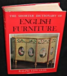 Couverture du produit · Shorter Dictionary of English Furniture by Ralph Edwards (1964-12-01)