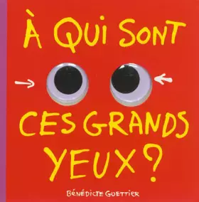Couverture du produit · A qui sont ces grands yeux ?