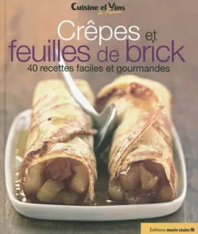 Couverture du produit · Crêpes et feuilles de brick: 40 recettes faciles et gourmandes