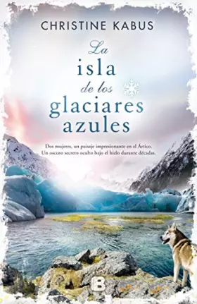 Couverture du produit · La isla de los glaciares azules (Grandes novelas)