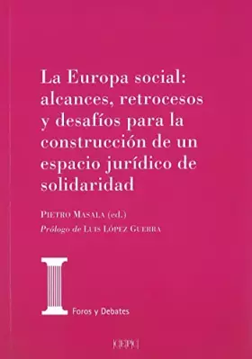 Couverture du produit · La Europa social: alcances, retrocesos y desafíos para la construcción del espacio jurídico de solidaridad