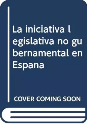 Couverture du produit · La iniciativa legislativa no gubernamental en España