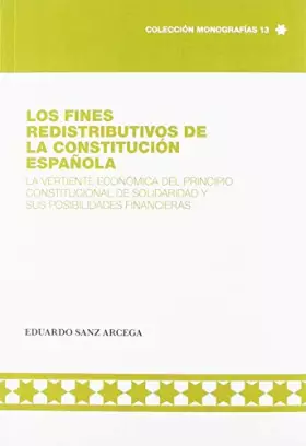 Couverture du produit · Los fines redistributivos de la Constitución Española: La vertiente económica del principio constitucional de solidaridad y sus