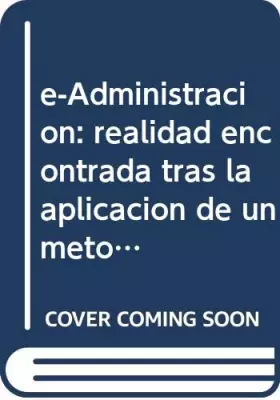 Couverture du produit · e-Administración: realidad encontrada tras la aplicación de un método descriptivo de gestión de procesos administrativos en ent