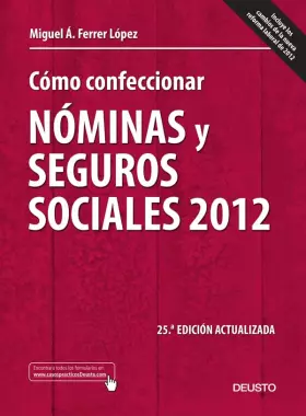 Couverture du produit · Cómo confeccionar nóminas y seguros sociales 2012: 25ª edición actualizada (Deusto)