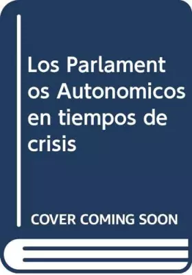 Couverture du produit · Los Parlamentos Autonómicos en tiempos de crisis (ACTAS)