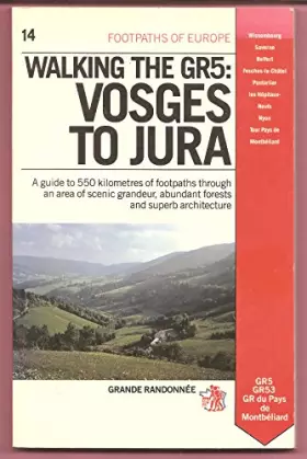 Couverture du produit · Walking the Gr5: Vosges to Jura (Footpaths of Europe)