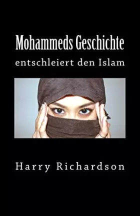 Couverture du produit · Mohammeds Geschichte: entschleiert den Islam (German Edition)