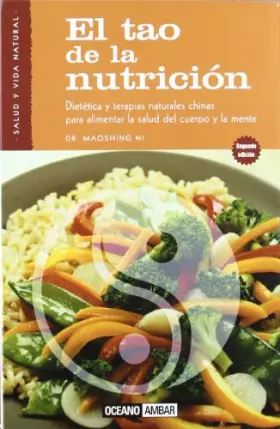 Couverture du produit · El Tao de la nutrición: Incluye un completo diccionario de remedios para las principales dolencias (Salud y vida natural)