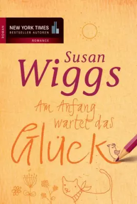 Couverture du produit · Am Anfang wartet das Glück: Roman. Deutsche Erstausgabe (New York Times Bestseller Autoren: Romance)