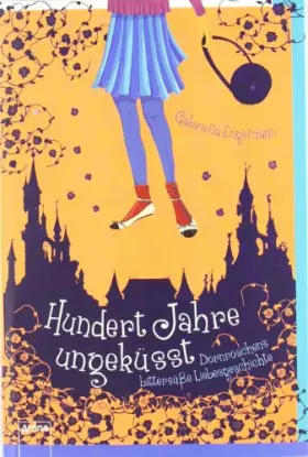 Couverture du produit · Hundert Jahre ungeküsst: Dornröschens bittersüße Liebesgeschichte