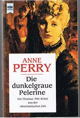 Couverture du produit · Die dunkelgraue Pelerine: Ein Inspektor Thomas Pitt-Roman (Heyne Allgemeine Reihe (01))