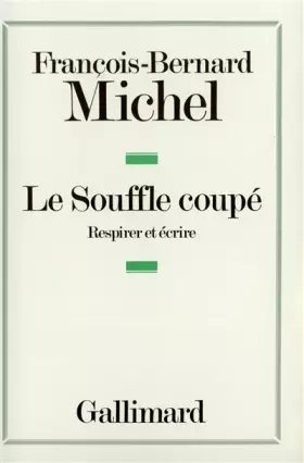 Couverture du produit · Le Souffle coupé: Respirer et écrire