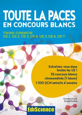 Couverture du produit · Toute la PACES en concours blancs - Tronc commun : UE 1, UE 2, UE 3, UE 4, UE 5, UE 6, UE 7: Tronc commun : UE 1, UE 2, UE 3, U