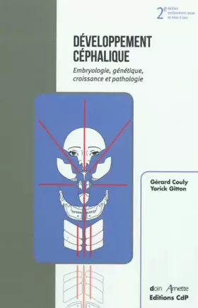 Couverture du produit · Développement Céphalique: Embryologie, génétique, croissance et pathologie - 2eme édition