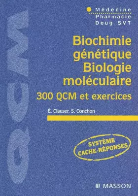 Couverture du produit · Biochimie génétique/biologie moléculaire : 300 QCM et exercices