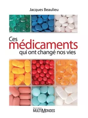 Couverture du produit · Ces médicaments qui ont changé nos vies