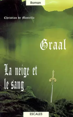 Couverture du produit · Graal : La Neige et le Sang (en gros caractères)