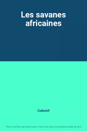 Couverture du produit · Les savanes africaines