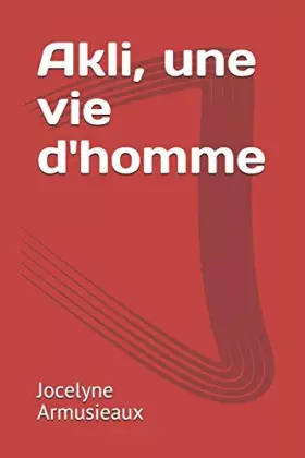 Couverture du produit · Akli, une vie d'homme (French Edition)