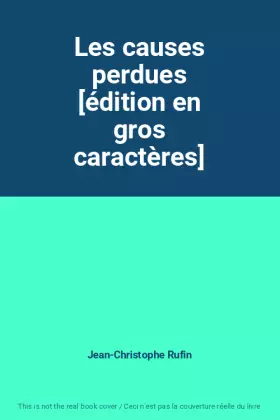 Couverture du produit · Les causes perdues [édition en gros caractères]