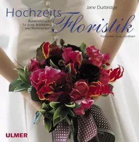 Couverture du produit · Hochzeitsfloristik: Blumenschmuck für Braut, Bräutigam und Blumenkinder: Blumen für Braut, Bräutigam und Blumenkinder (Lifestyl
