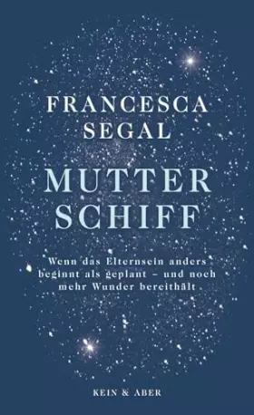 Couverture du produit · Mutter Schiff: Wenn das Elternsein anders beginnt als geplant - und noch mehr Wunder bereithält