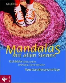 Couverture du produit · Mandalas mit allen Sinnen: Kreisbilder tasten, turnen, schmecken, hören und sehen. Neue Gestaltungsvorschläge