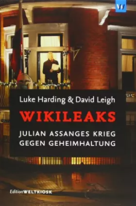 Couverture du produit · WikiLeaks: Julian Assanges Krieg gegen Geheimhaltung (Edition Weltkiosk)