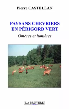 Couverture du produit · Paysans chevriers en Périgord vert: Ombres et lumières