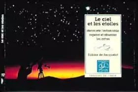 Couverture du produit · Le ciel et les étoiles. Découvrir l'astronomie, repérer et observer les astres (Coll. Carnets Nature)